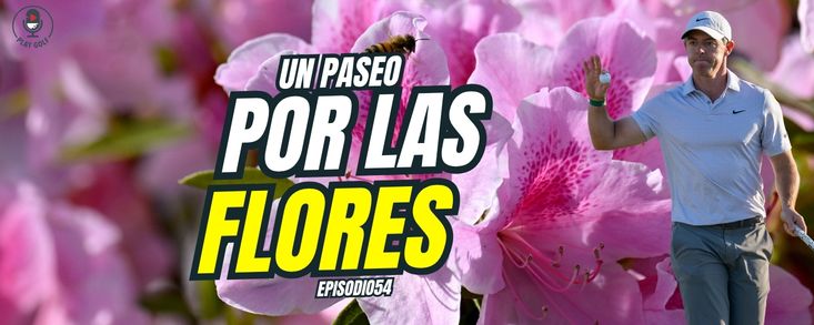 Episodio 54: Alfombra para Rory en el extraño día del golf español