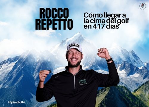 Episodio 64: Rocco Repetto, el próximo nombre del golf español