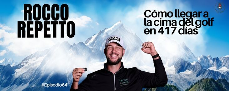 Episodio 64: Rocco Repetto, el próximo nombre del golf español